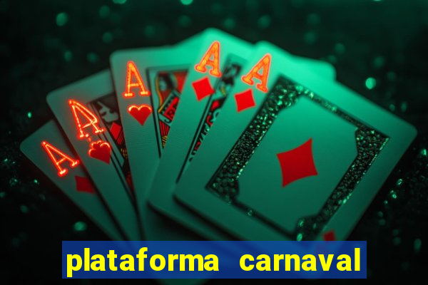 plataforma carnaval 777 bet